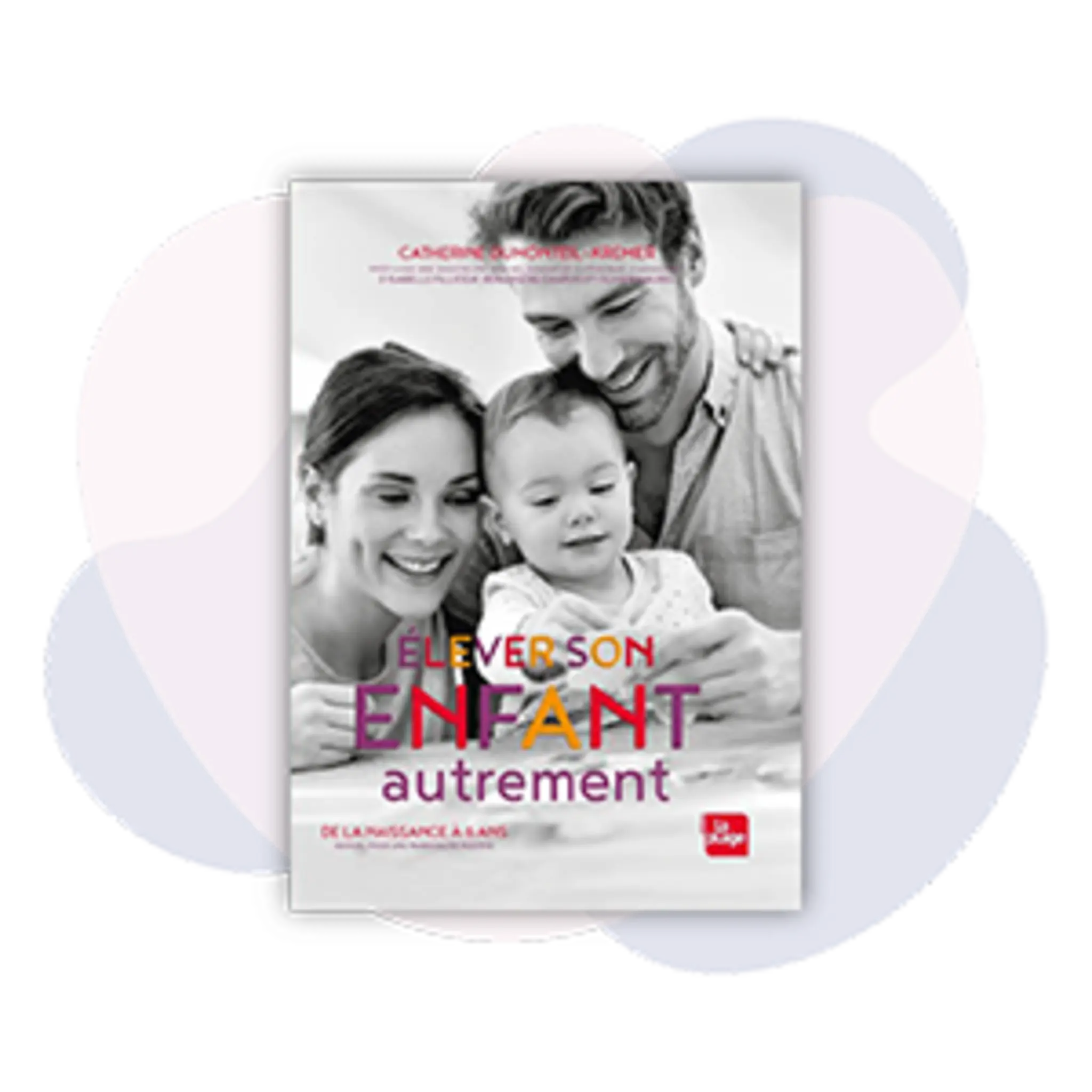 Élever son enfant autrement - Catherine Dumonteil-Kremer