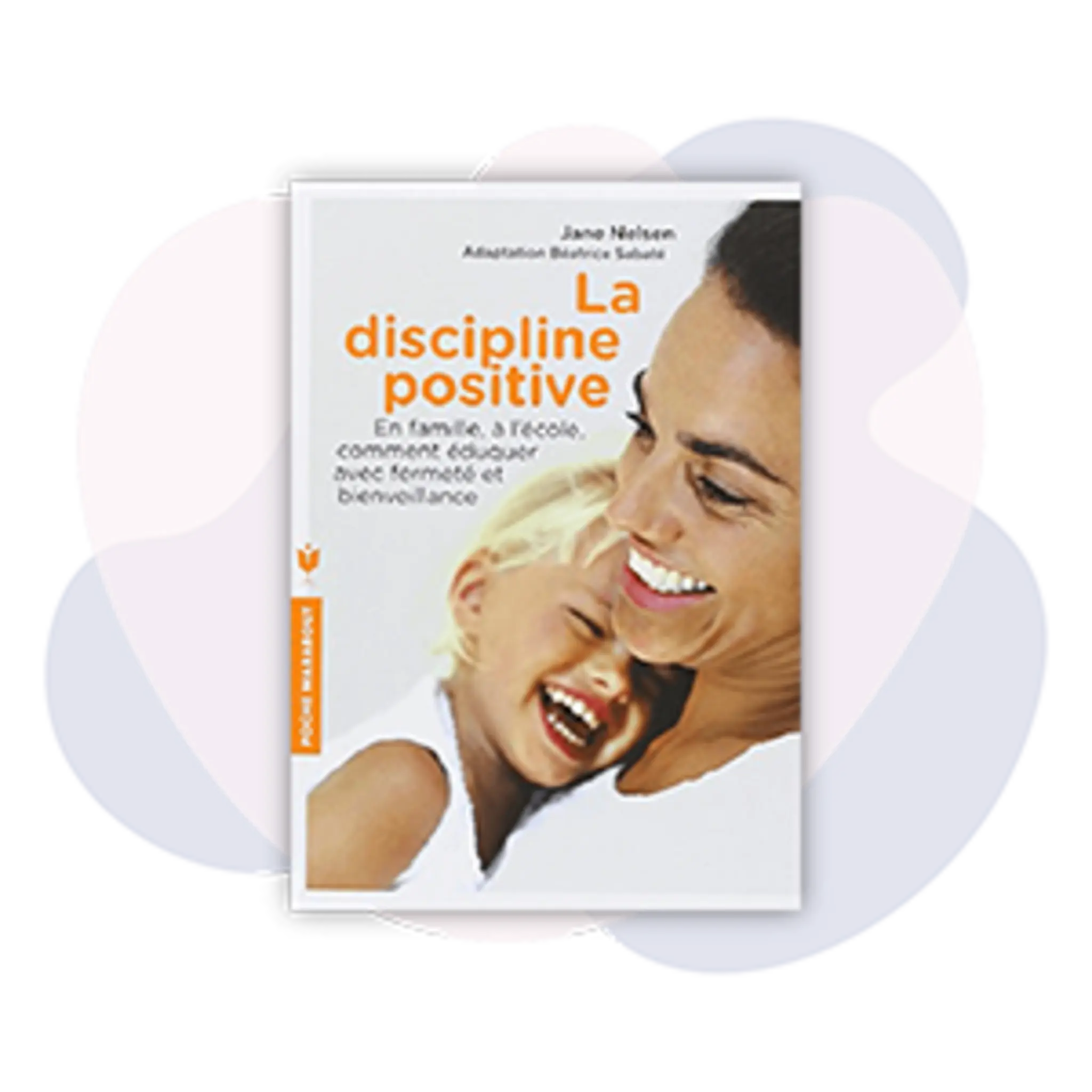 La discipline positive - Jane Nelsen